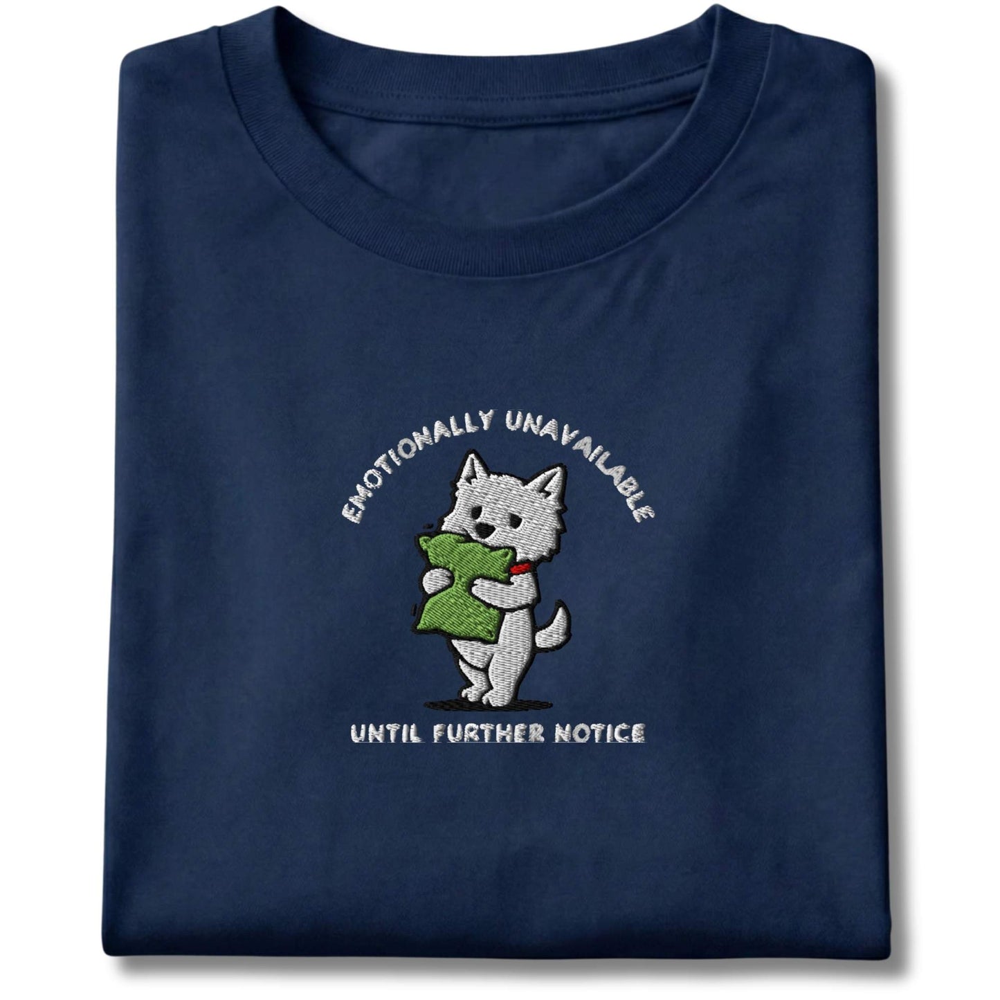 Embroidered Westie Emotionally Unavailable Tee