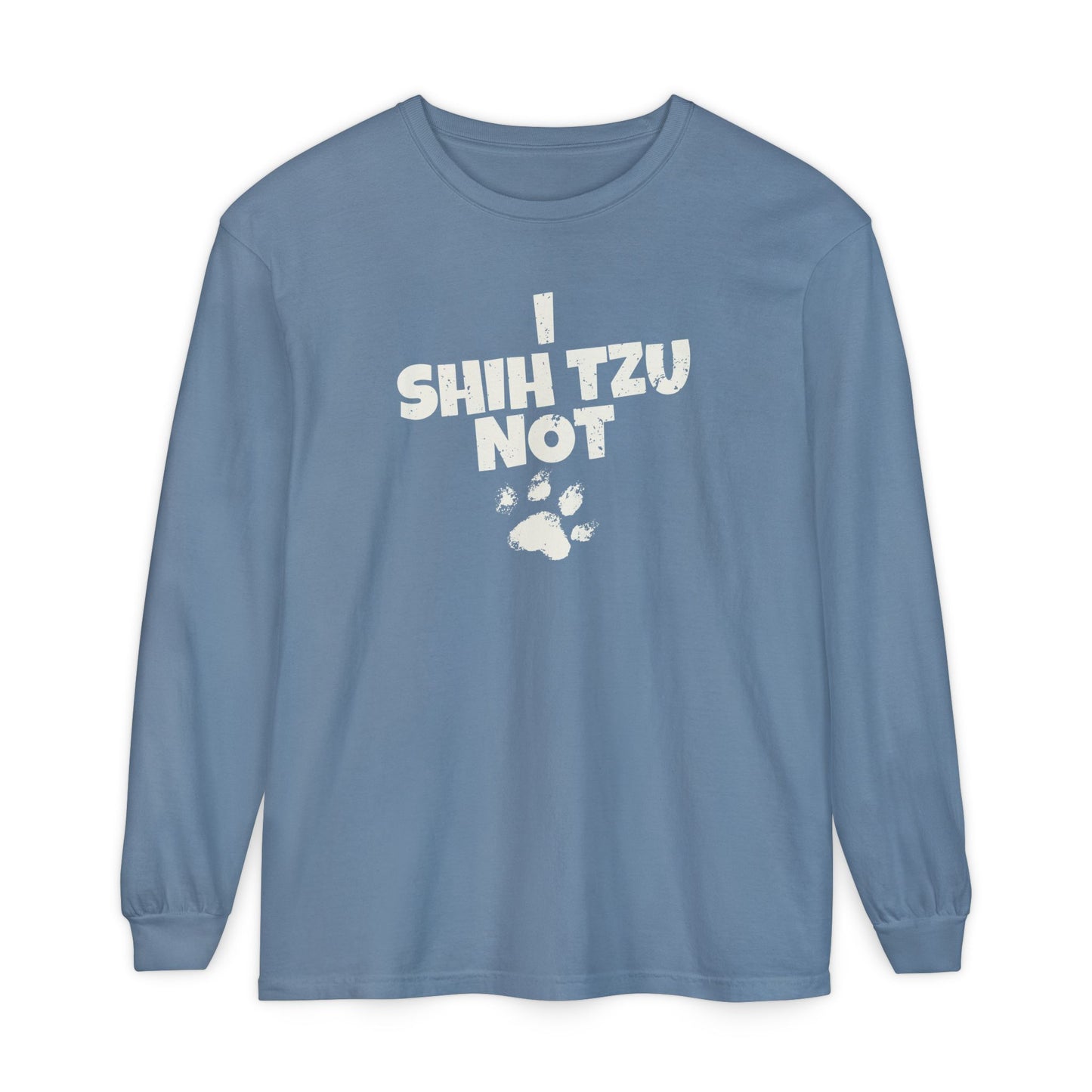 I Shih Tzu Not Long Sleeve T-Shirt