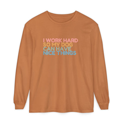 Working For My Dog Long Sleeve T-Shirt