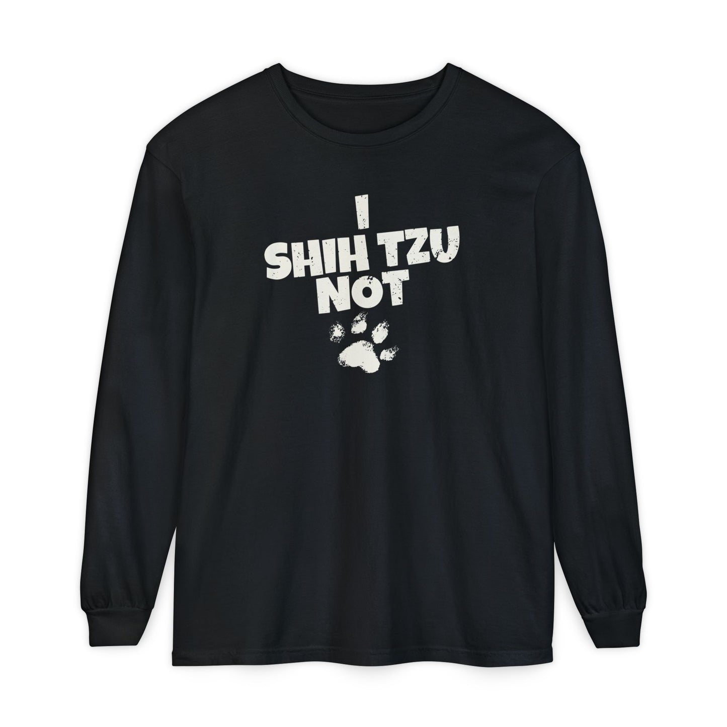 I Shih Tzu Not Long Sleeve T-Shirt