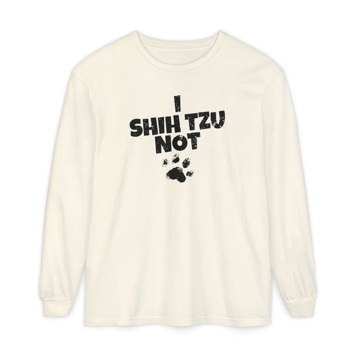 I Shih Tzu Not Long Sleeve T-Shirt
