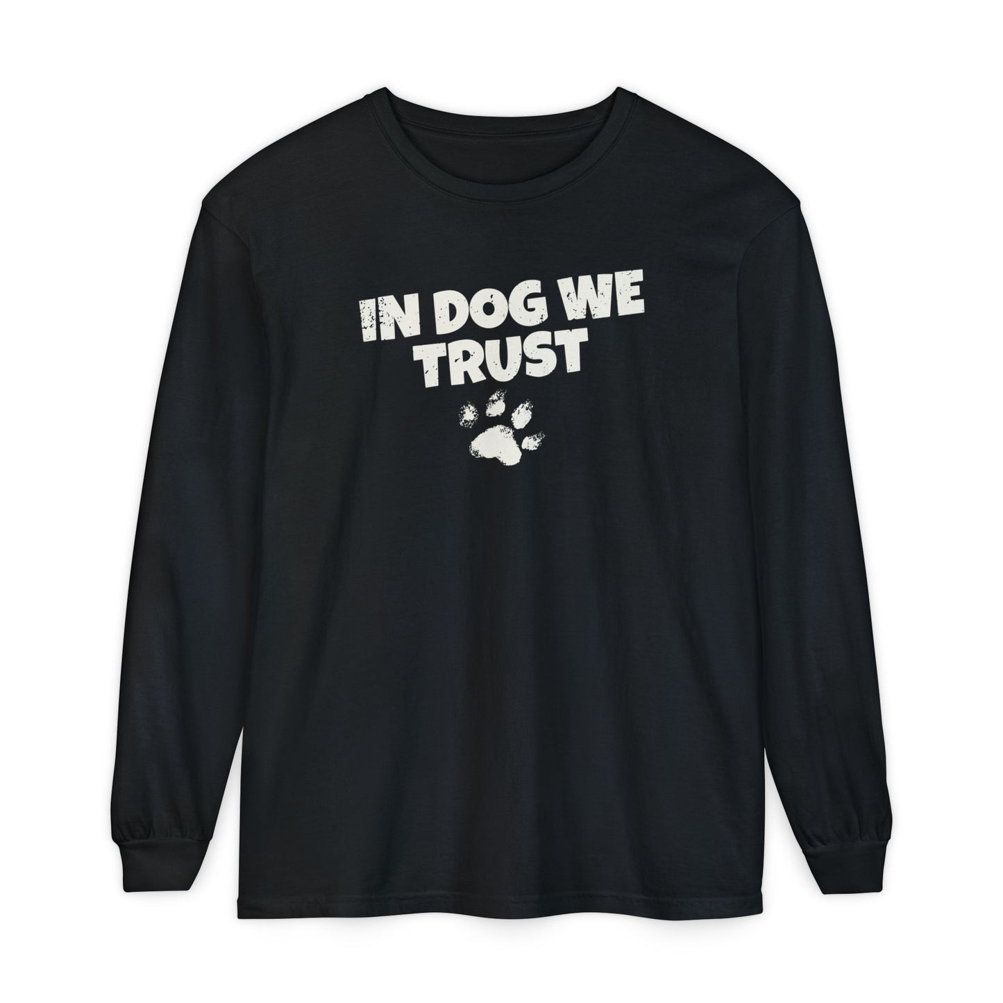 In Dog We Trust Long Sleeve T-Shirt
