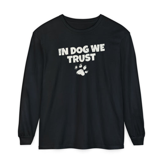 In Dog We Trust Long Sleeve T-Shirt