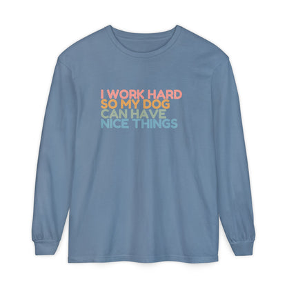 Working For My Dog Long Sleeve T-Shirt