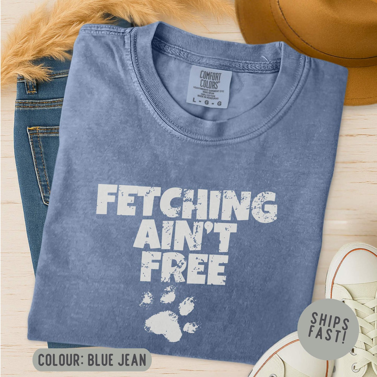 Fetching Ain't Free T-Shirt