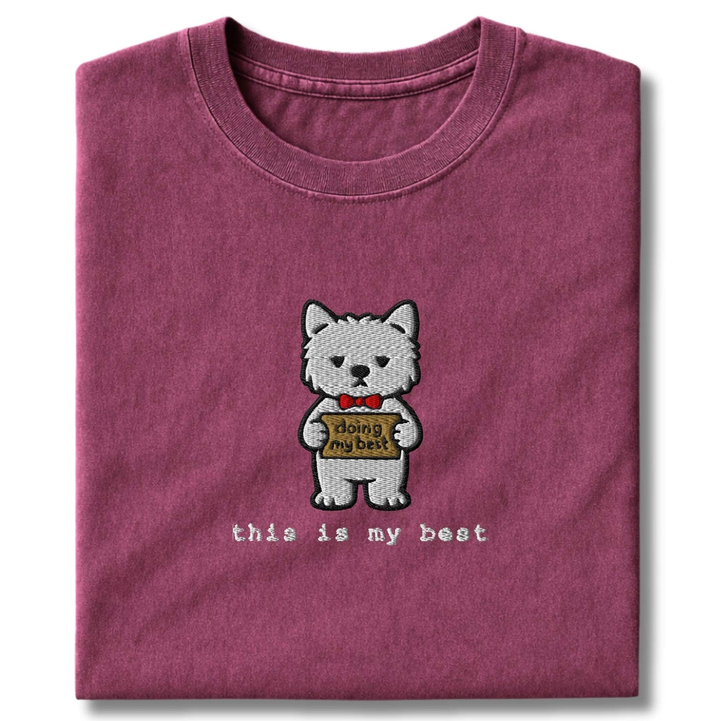 Embroidered Westie This Is My Best T-Shirt