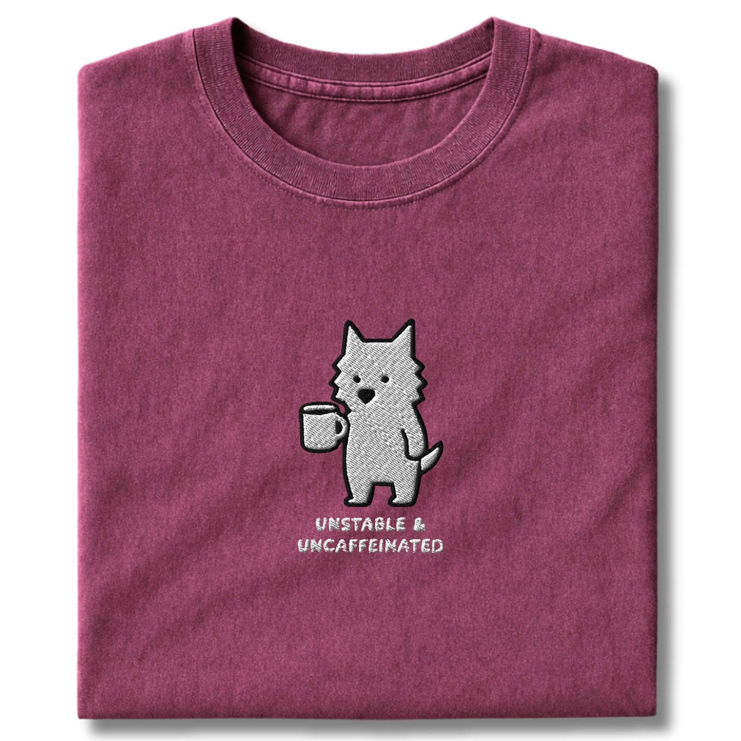Embroidered Westie Unstable & Uncaffeinated T-Shirt