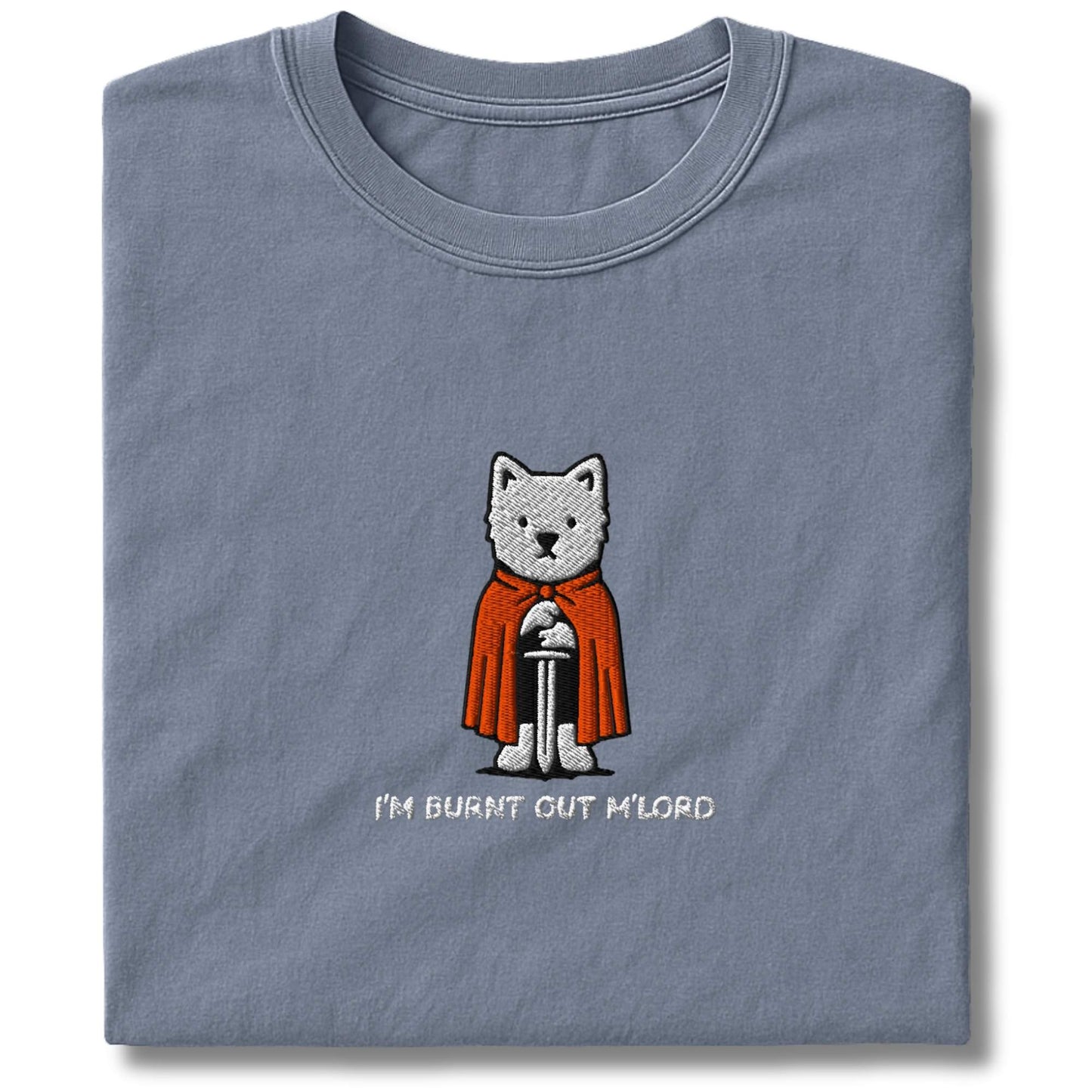 Embroidered Westie "I'm Burnt out M'Lord" T-Shirt