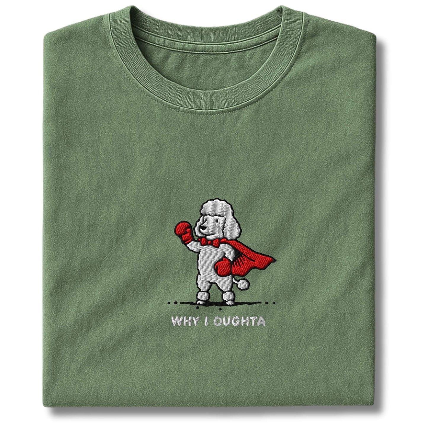 Embroidered Poodle Why I Oughta T-Shirt