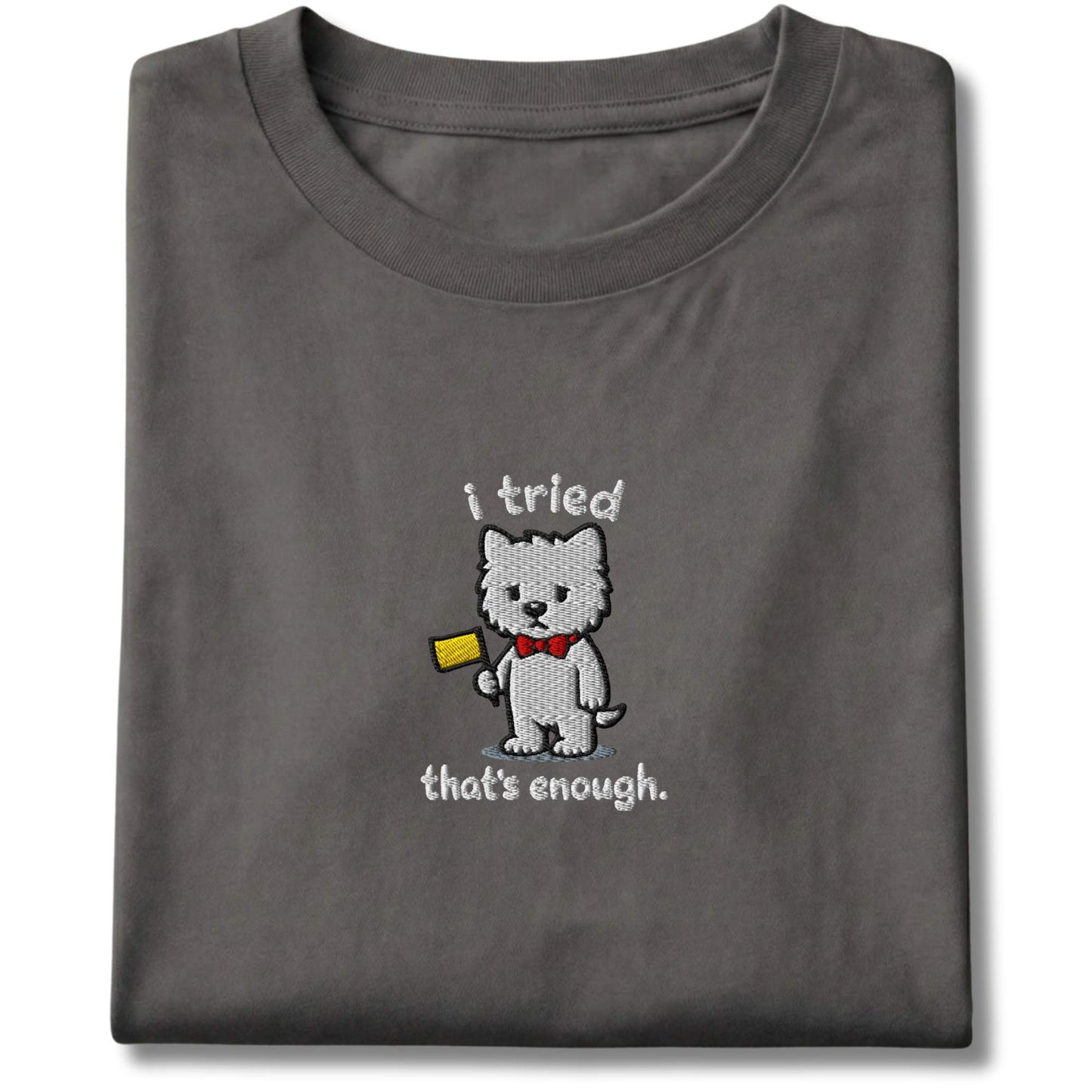 Embroidered Westie I Tried Tee