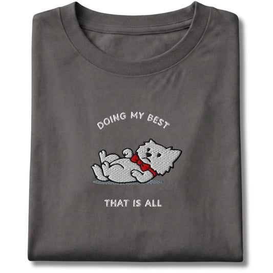 Embroidered Westie Doing My Best Tee