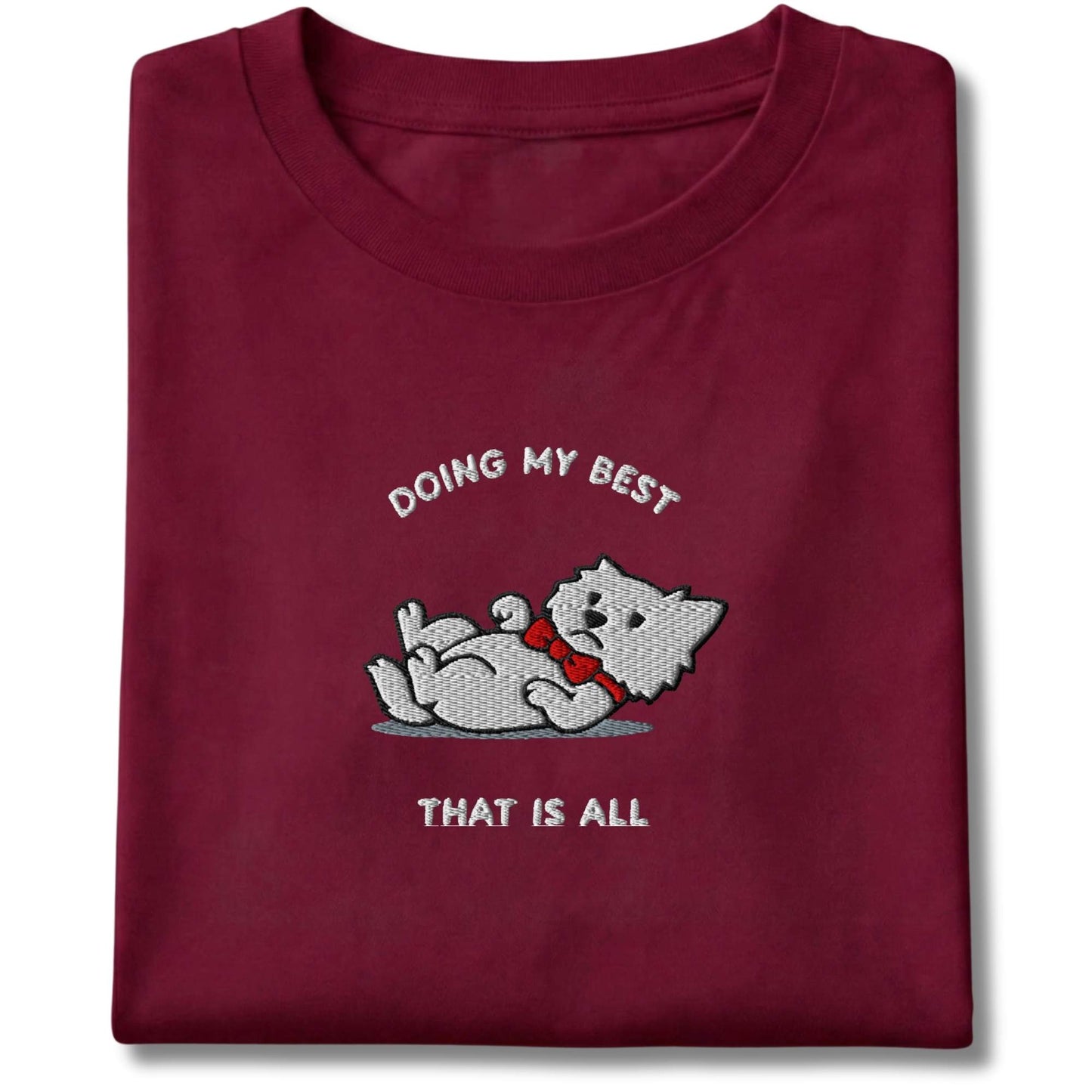 Embroidered Westie Doing My Best Tee