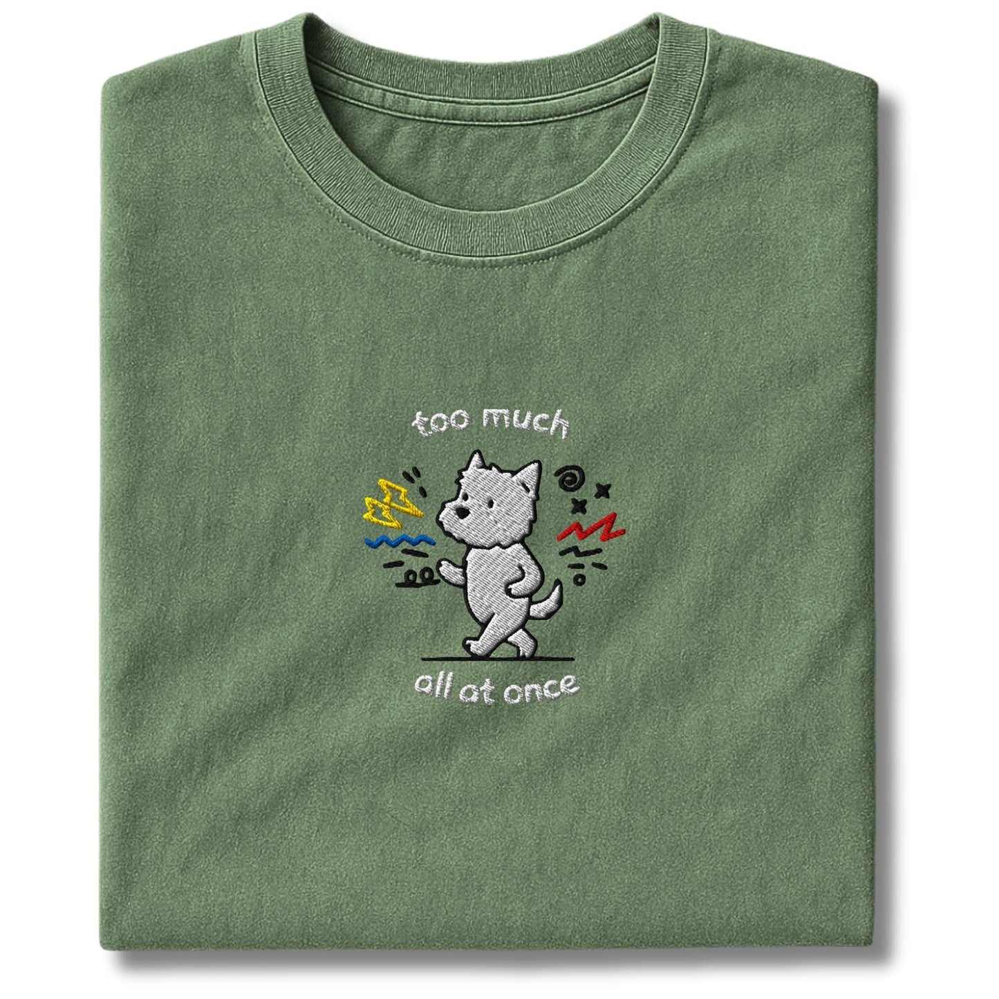 Embroidered Westie Too Much T-Shirt