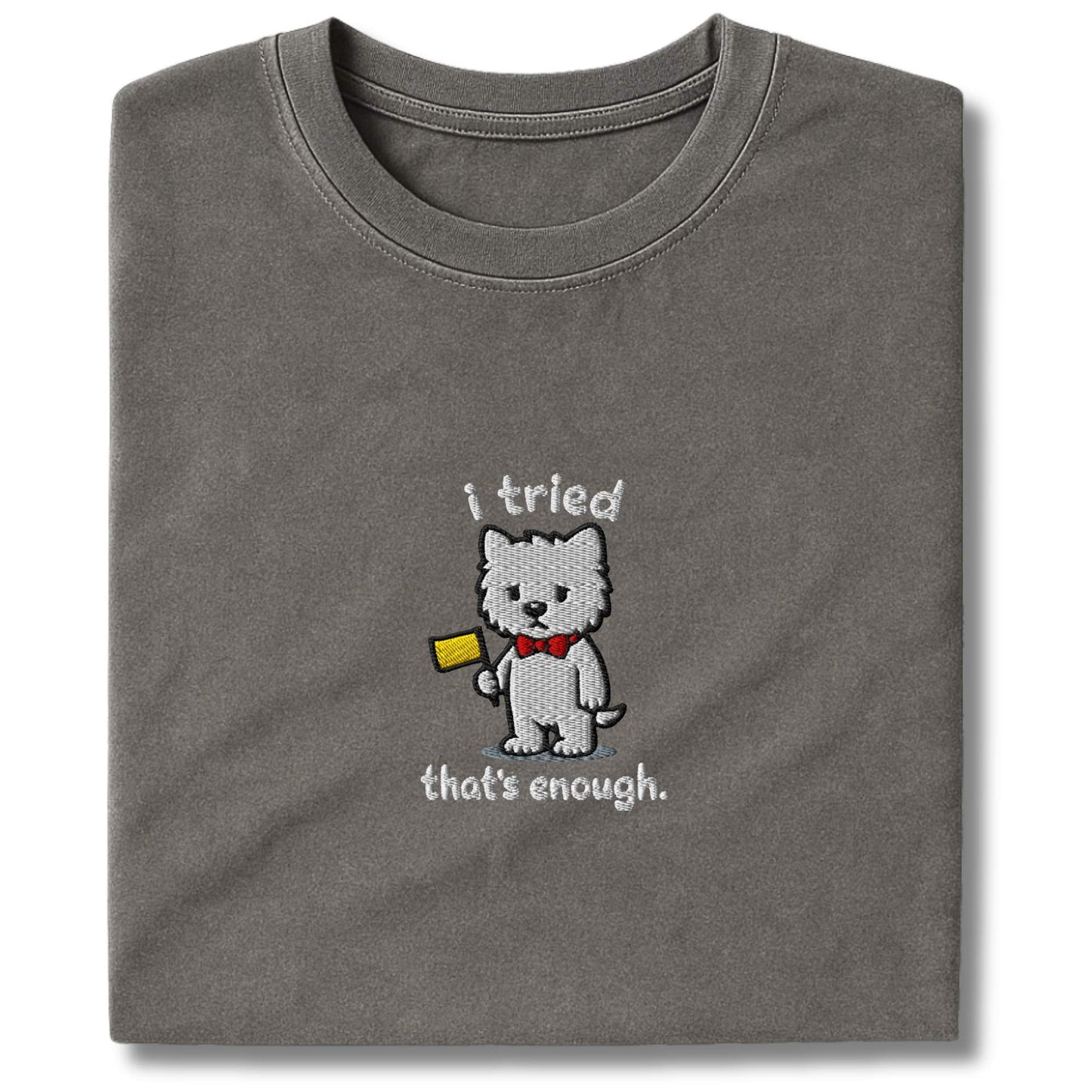 Embroidered Westie I Tried T-Shirt