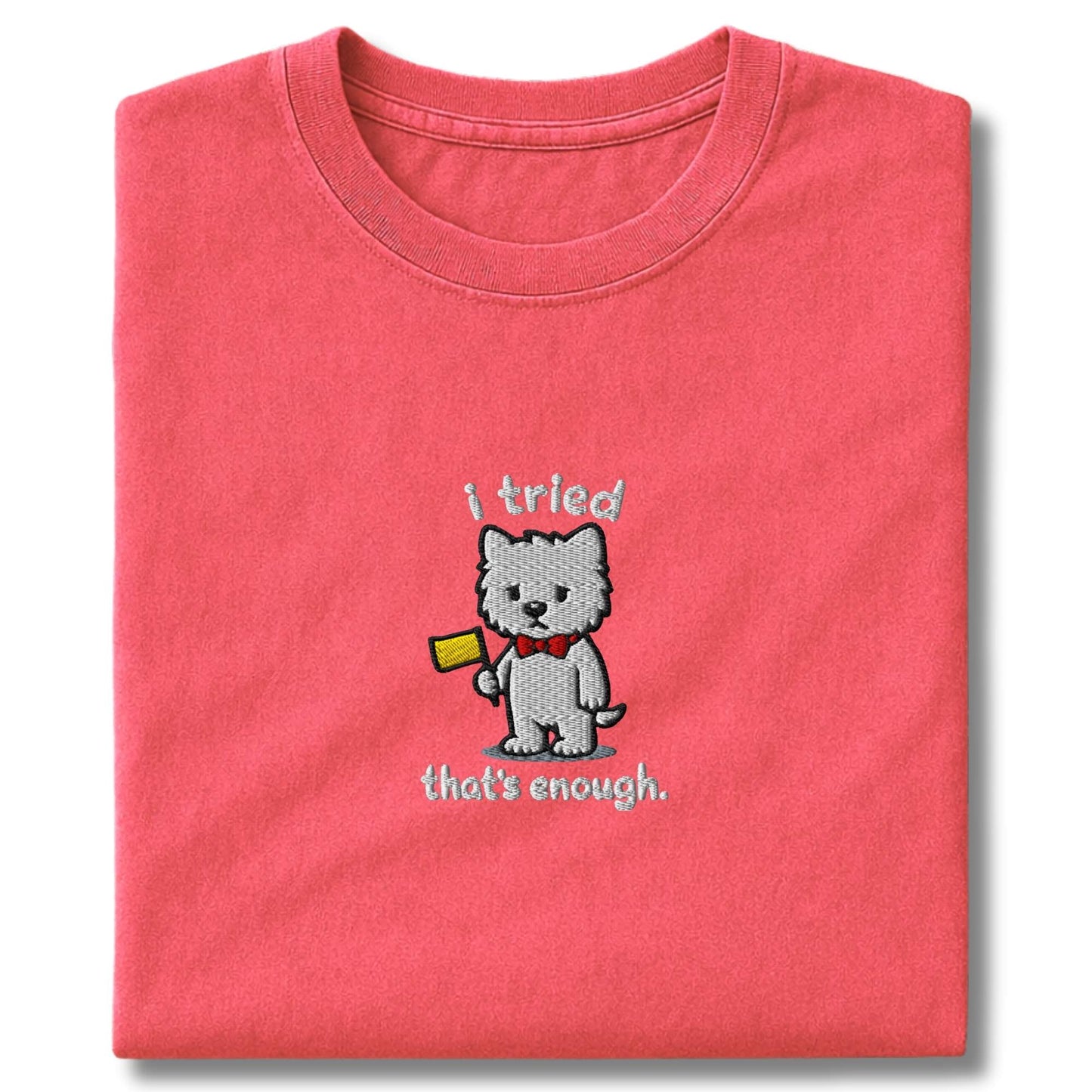 Embroidered Westie I Tried T-Shirt