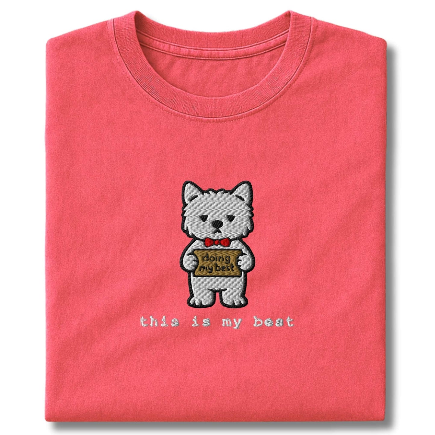 Embroidered Westie This Is My Best T-Shirt