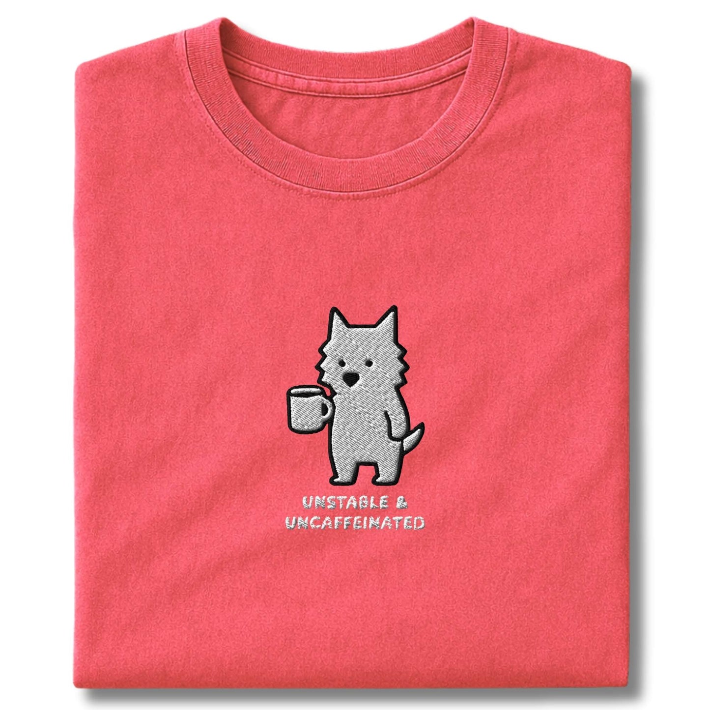 Embroidered Westie Unstable & Uncaffeinated T-Shirt