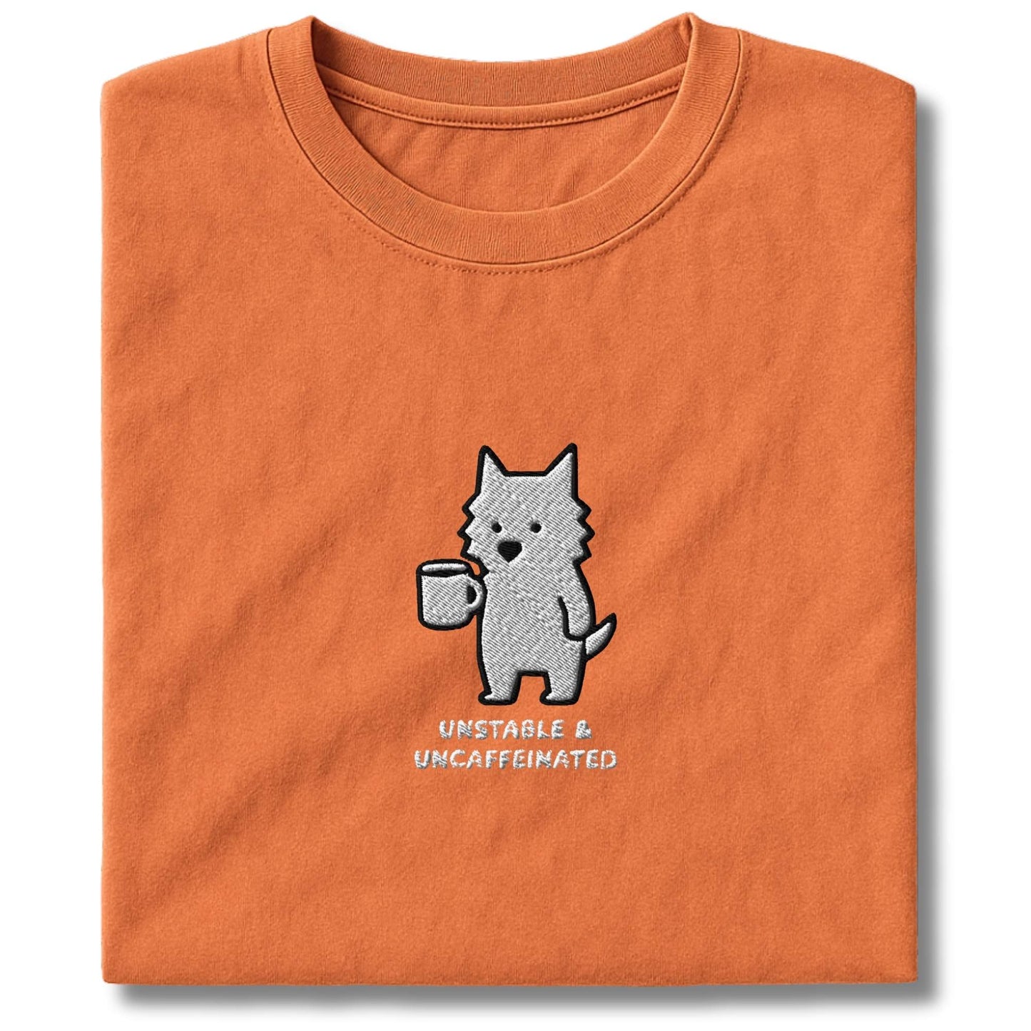 Embroidered Westie Unstable & Uncaffeinated T-Shirt